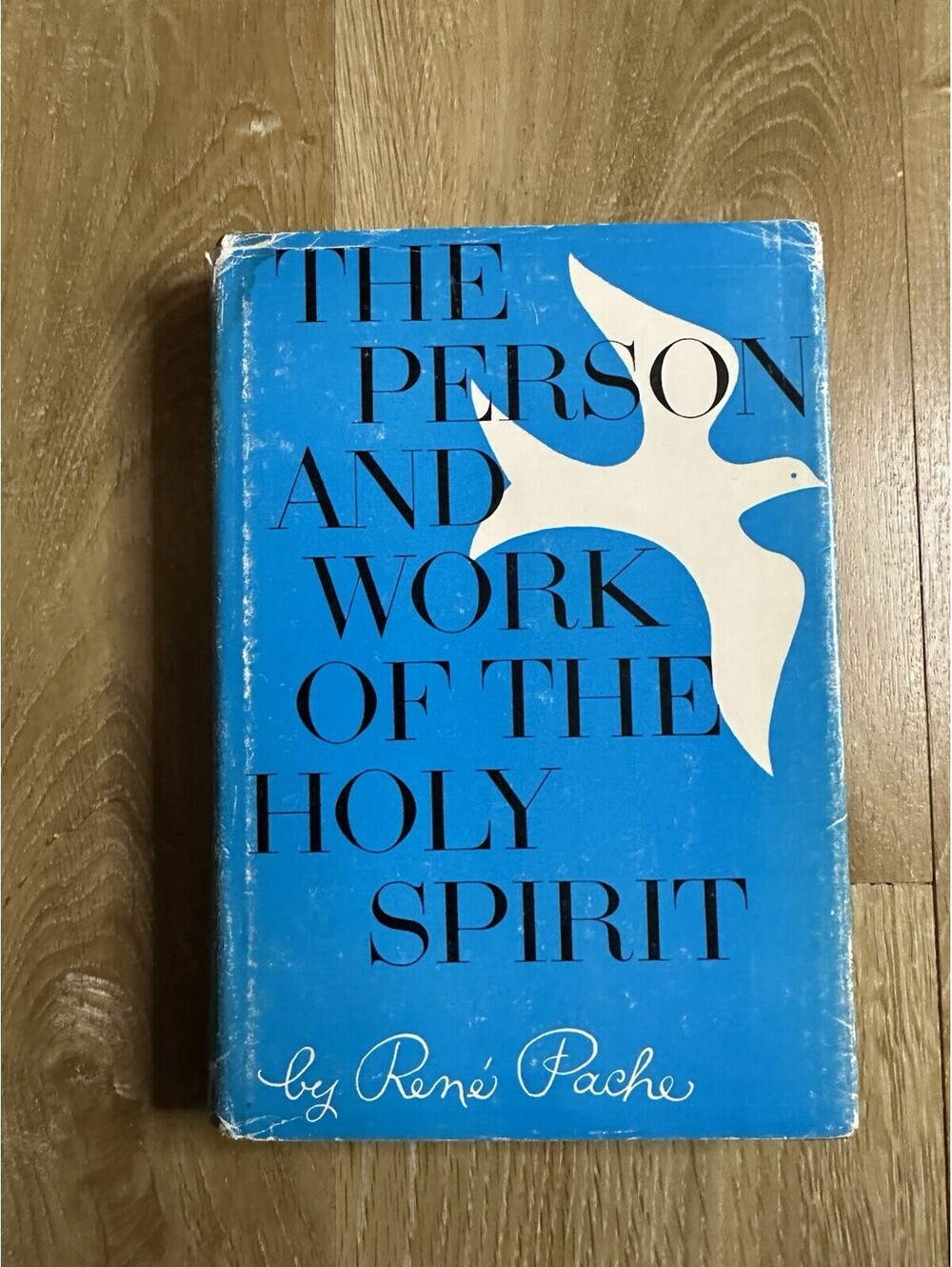 The Person and Work of the Holy Spirit by Rene Pache